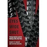 Eyes Wide Shut: Stanley Kubrick and the Making of His Final Film