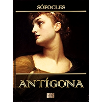 Antígona (Com notas e Ilustrado) (Trilogia Tebana Livro 3) (Portuguese Edition) book cover Antígona (Com notas e Ilustrado) (Trilogia Tebana Livro 3) (Portuguese Edition) book cover