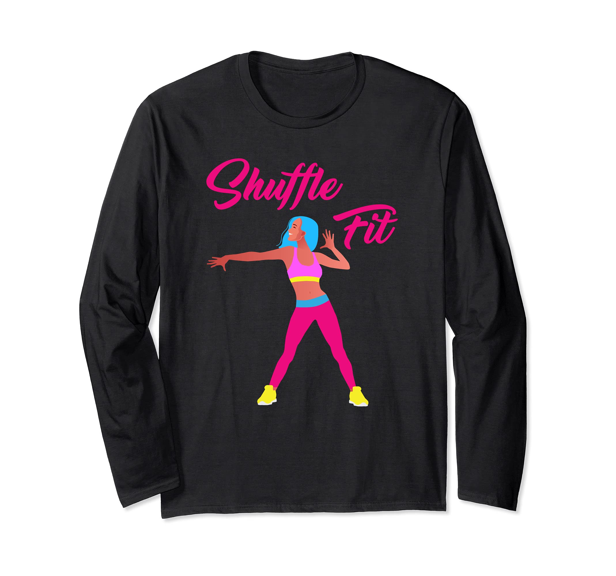 Shuffle Fit supreme energy dance fitness exercise fun diet Long Sleeve T-Shirt