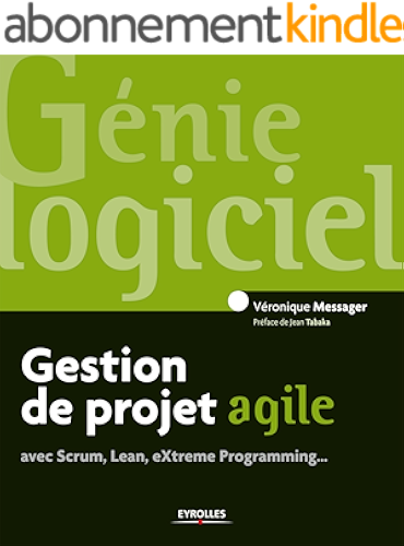 Download Gestion de projet agile: avec Scrum, Lean, eXtreme Programming... (Génie logiciel) PDF