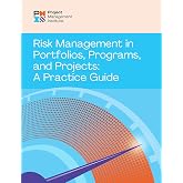 Risk Management in Portfolios, Programs, and Projects: A Practice Guide