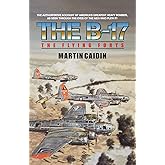 Flying Forts: The B-17 in World War II