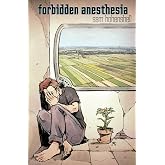 Forbidden Anesthesia