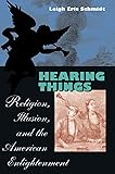 Hearing Things: Religion, Illusion, and the