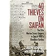 40 Thieves on Saipan: The Elite Marine Scout-Snipers in One of WWII's Bloodiest Battles (World War II Collection)