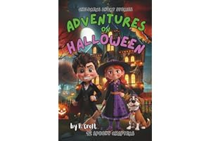 Children's Short Stories: Adventures on Halloween: 12 Spooky Chapters for Young Imaginations; Ages 6-12 (Children's Short Stories: Adventures with Sam, Mia and Max)