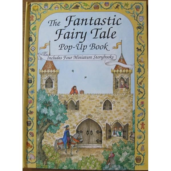 仕掛絵本The Fantastic Fairy Tale Pop-up Book The Fantastic Fairy Tale Pop-Up Book: Includes Four Miniature