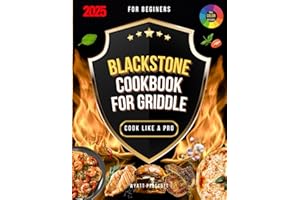 Blackstone Cookbook for Griddle: 2000 Days of Gourmet Recipes with Step-by-Step Guidance for Your Outdoor Gas Griddle - Cook Like a Chef and Impress Your Family and Friends