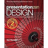 Presentation Zen Design: Simple Design Principles and Techniques to Enhance Your Presentations (Voices That Matter)
