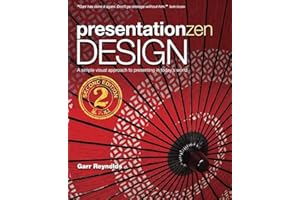 Presentation Zen Design: Simple Design Principles and Techniques to Enhance Your Presentations (Voices That Matter)