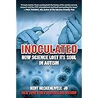 Inoculated: How Science Lost Its Soul in Autism (Children’s Health Defense)