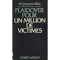 Plaidoyer pour un million de victimes (French Edition) book cover Plaidoyer pour un million de victimes (French Edition) book cover