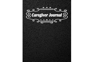 Caregiver Journal: Record Daily activities, Tasks, Medication taken, Meals, Weight, Blood pressure and More, Black cover