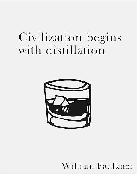Poster Affiche Civilization Begins With Distillation William Faulkner Citation 40x50 Cm Amazon Fr Cuisine Maison
