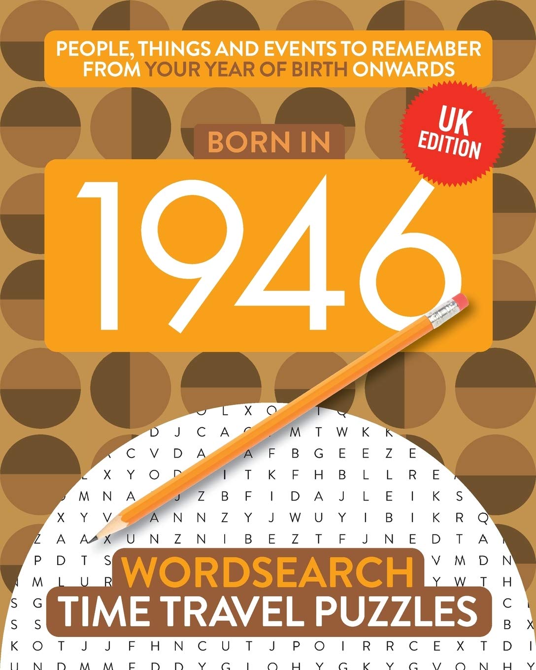 Born in 1946: Your Life in Wordsearch Puzzles: 12 (Time Travel Wordsearch Puzzles)