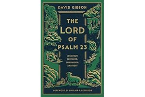 The Lord of Psalm 23: Jesus Our Shepherd, Companion, and Host