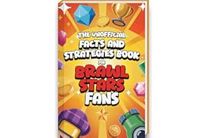 Interesting Facts For Brawl Stars Fans - Mind-Blowing Trivia, Strategies and Facts about Brawl Stars and the Brawl Stars Worl
