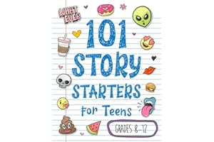 101 Story Starters for Teens: Creative Writing Prompts to Kick Your Imagination into High Gear (Story Starters for Kids)
