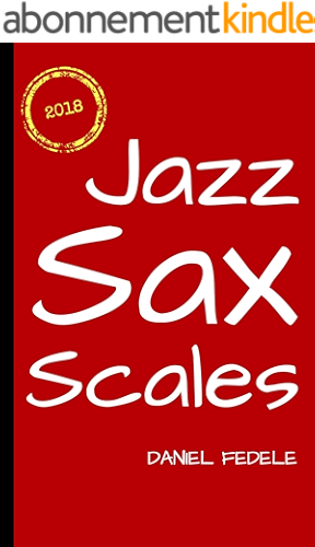Download Jazz Sax Scales: A Roadmap for Beginners (Jazz Language Workbooks) (English Edition) PDF
