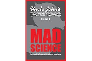Uncle John's Facts to Go: Mad Science (Uncle John's Facts to Go Series Book 3)