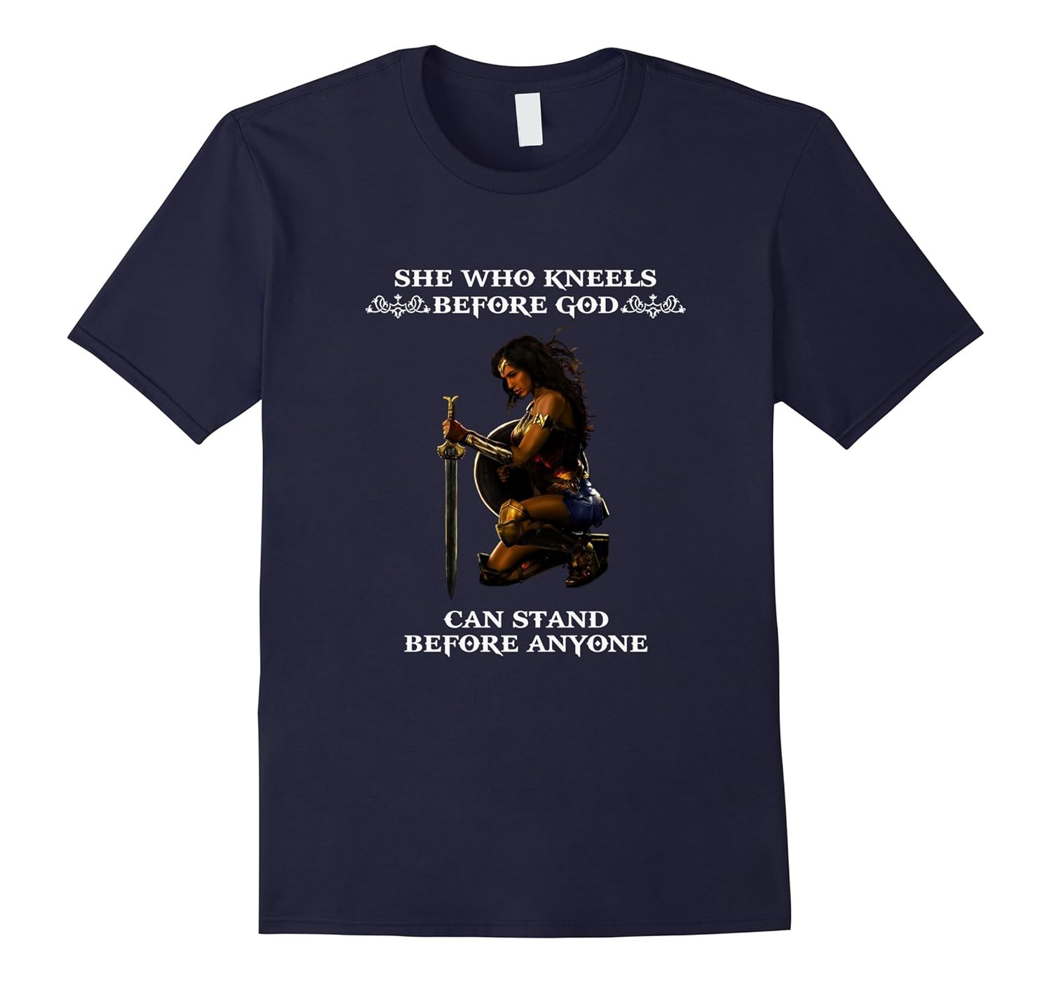 She Who Kneels Before God Can Stand Before Anyone TShirt-ANZ