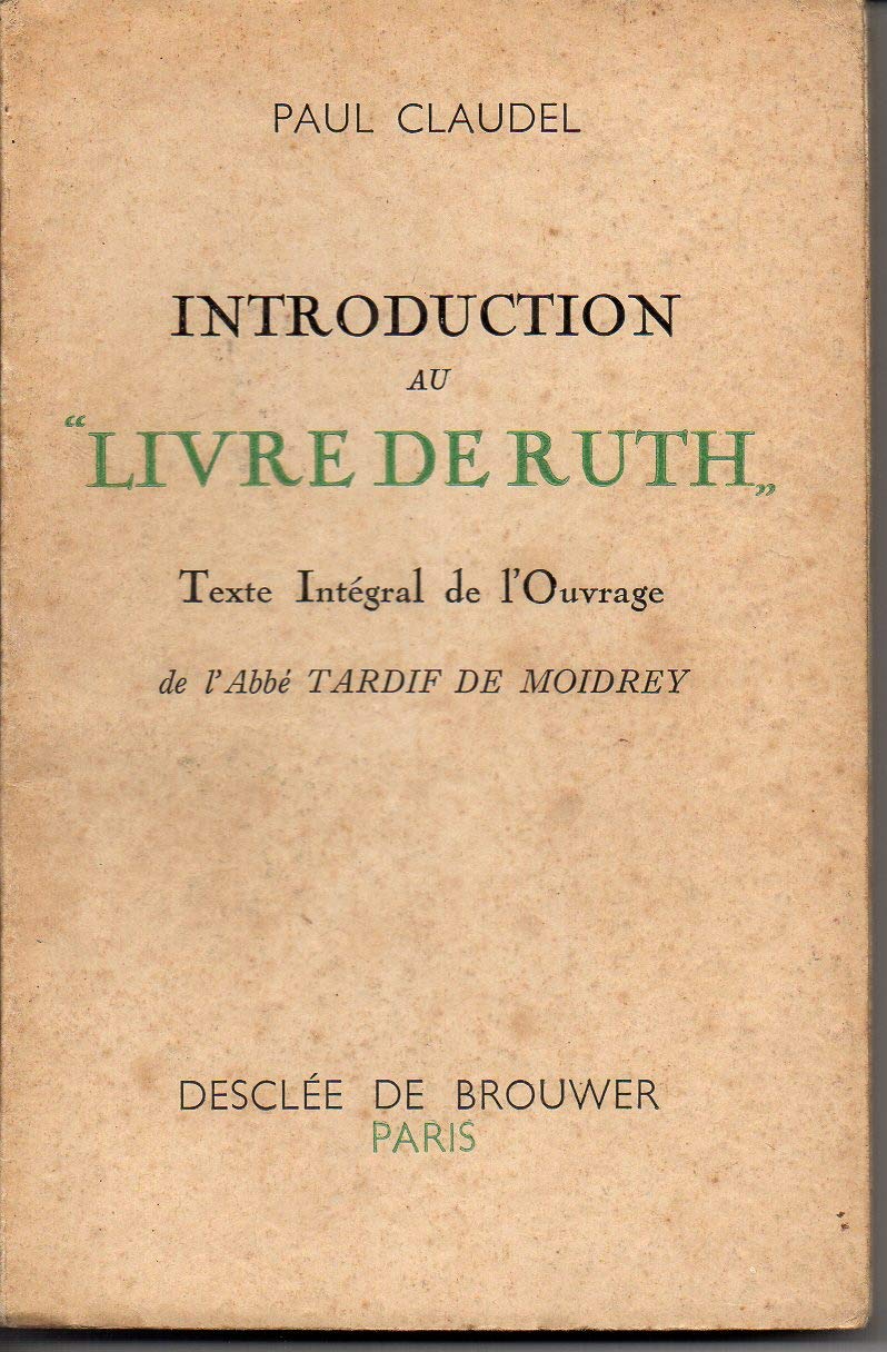 Amazon Fr Introduction Au Livre De Ruth Texte Integral De L Ouvrage De L Abbe Tardif De Moidrey Livres
