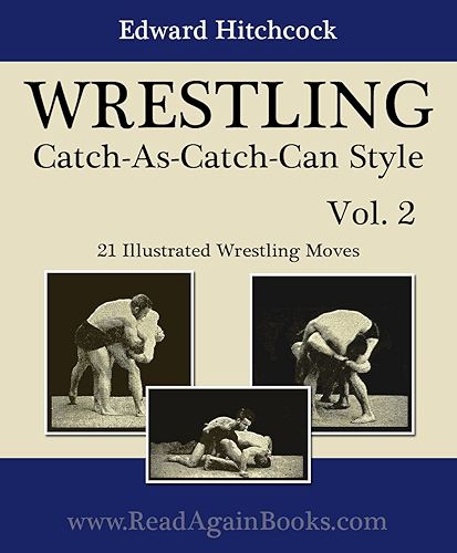 Download WRESTLING Catch-As-Catch-Can Style Vol. 2 - 21 Illustrated Wrestling Moves (English Edition) PDF