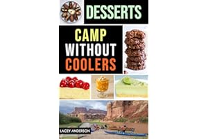 CAMP WITHOUT COOLERS: DESSERTS