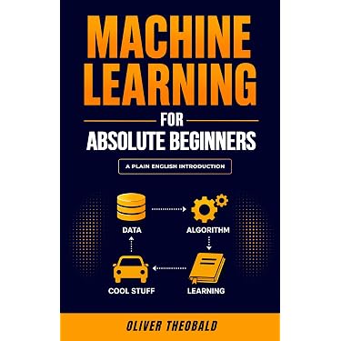 Amazon.com: Machine Learning for Absolute Beginners: A Plain