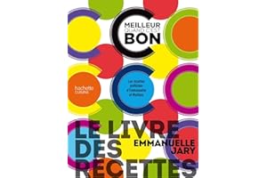 Le livre des recettes C'est meilleur quand c'est bon: Les recettes préférées d'Emmanuelle et Mathieu (French Edition)