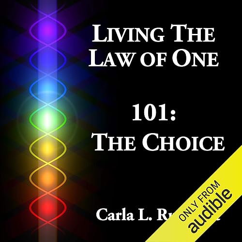 Download Living the Law of One 101: The Choice PDF