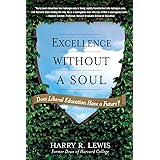 Excellence Without a Soul: Does Liberal Education Have a Future?