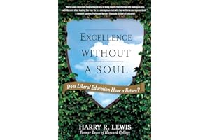 Excellence Without a Soul: Does Liberal Education Have a Future?