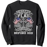 I Stand For The Flag And I Kneel Before God Sweatshirt
