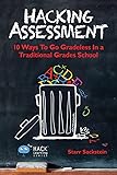 Hacking Assessment: 10 Ways to Go Gradeless in a