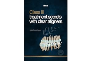Class III treatment secrets with clear aligners: Advanced guide to correcting complex malocclusions with aligners (Spanish Ed