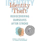 Identity Theft: Rediscovering Ourselves After Stroke