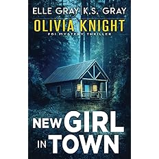 New Girl in Town (Olivia Knight FBI Mystery Thriller)