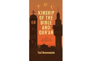 Kinship of the Bible and Qur'an: An Interfaith Perspective