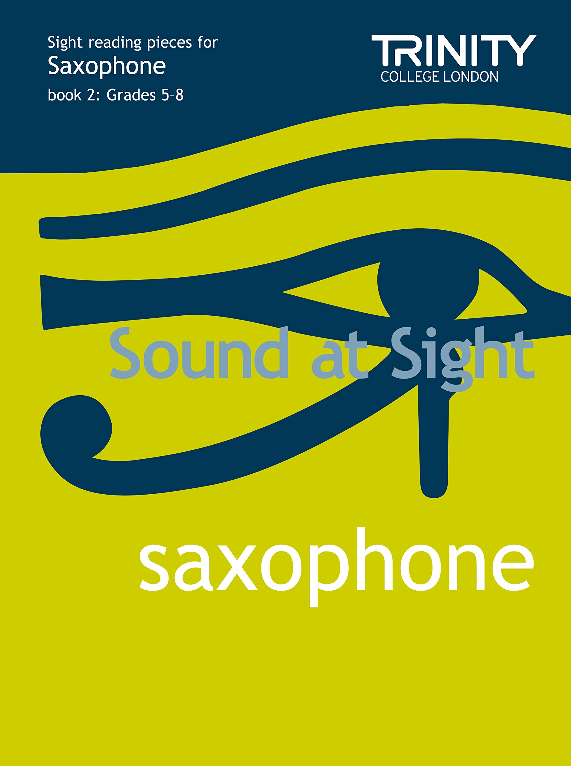 Sound at Sight Saxophone Book 2: Grades 5-8: Sample Sight Reading Tests for Trinity Guildhall Examinations (Sound at Sight: Sample Sightreading Tests): Saxophone Teaching Material