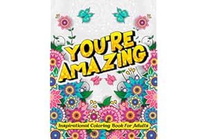 Inspirational Coloring Book For Adults: Adult Coloring Book with Good Vibes & Positive Affirmations For Women, Teens & Girls: