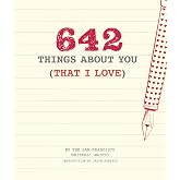 642 Things About You (That I Love): (Romantic Valentine&rsquo;s Day Gift, Writing Prompt Journal for Couples)