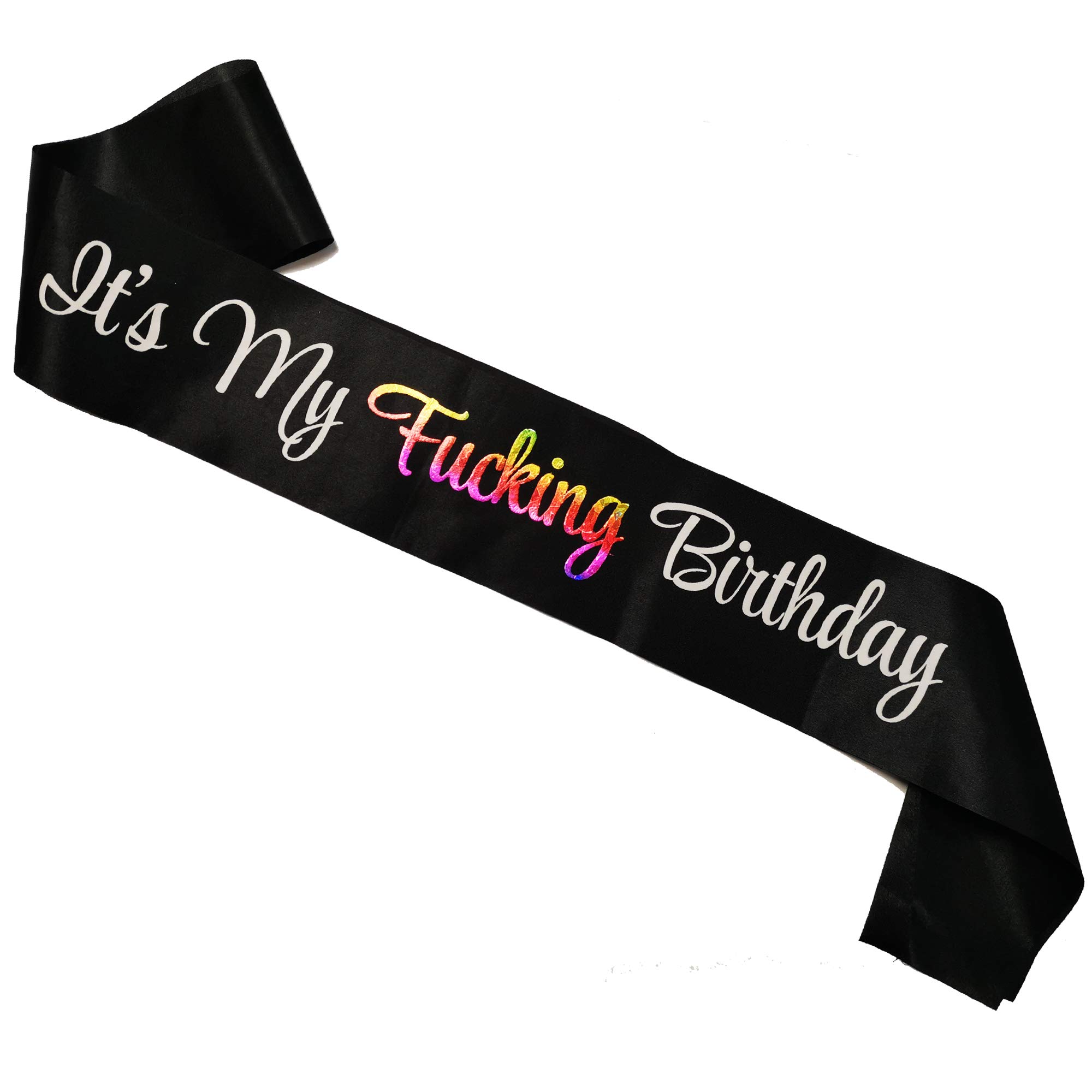 LP Lifestyle Black With White & Holographic Multi-Coloured Writing ‘It’s My F***ing Birthday’ Sash