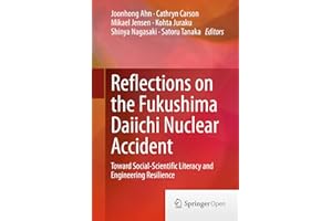 Reflections on the Fukushima Daiichi Nuclear Accident: Toward Social-Scientific Literacy and Engineering Resilience