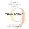 Transcend: Nine Steps to Living Well Forever