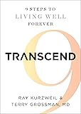 Transcend: Nine Steps to Living Well Forever