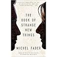 The Book of Strange New Things: A Novel