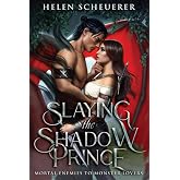 Slaying the Shadow Prince: An enemies to lovers fantasy romance