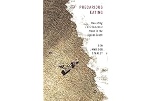 Precarious Eating: Narrating Environmental Harm in the Global South