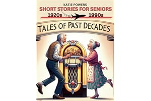 Short Stories for Seniors: Tales of Past Decades from the 20s to the 90s - A Funny Story a Day to Stimulate the Mind and Prev